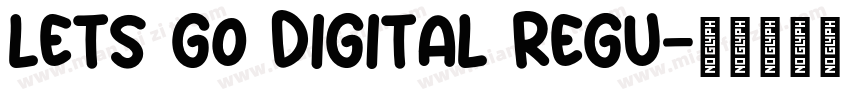 Lets Go Digital Regu字体转换